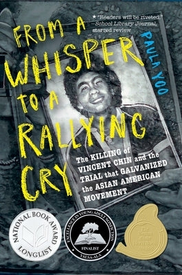 From a Whisper to a Rallying Cry: The Killing of Vincent Chin and the Trial That Galvanized the Asian American Movement by Yoo, Paula