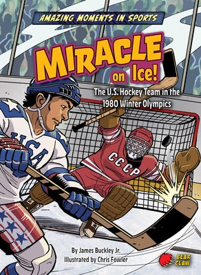 Miracle on Ice! by Buckley James Jr.