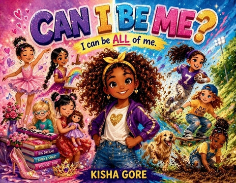 Can I Be Me? by Gore, Kisha