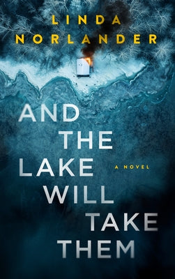 And the Lake Will Take Them by Norlander, Linda