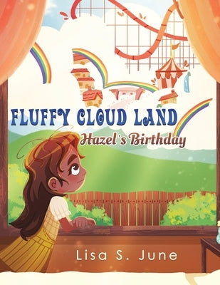 Fluffy Cloud Land: Hazel's Birthday by June, Lisa S.