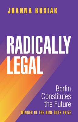 Radically Legal by Kusiak, Joanna