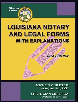 Louisiana Notary and Legal Forms with Explanations: 2024 Edition by Childress, Michele