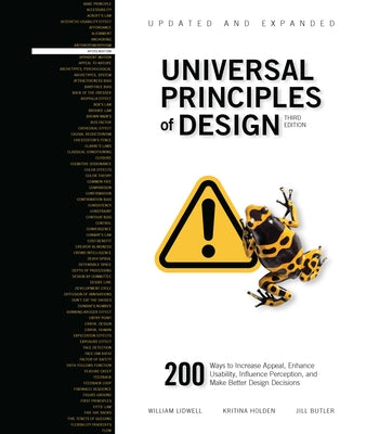 Universal Principles of Design, Updated and Expanded Third Edition: 200 Ways to Increase Appeal, Enhance Usability, Influence Perception, and Make Bet by Lidwell, William