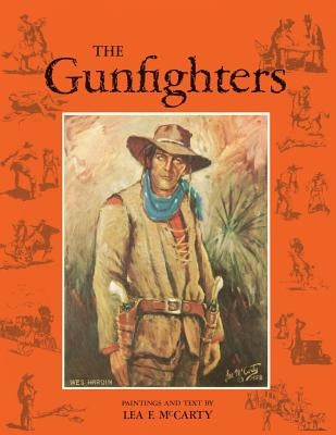 The Gunfighters (Reprint Edition) by McCarty, Lea F.