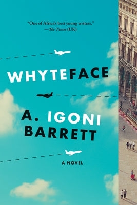 Whyteface by Barrett, A. Igoni
