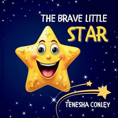 The Brave Little Star by Conley, Tenesha