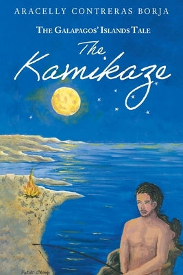 The Kamikaze: The Galapagos' Islands Tale by Borja, Aracelly Contreras