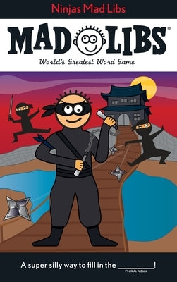Ninjas Mad Libs: World's Greatest Word Game by Price, Roger