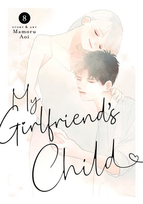 My Girlfriend's Child Vol. 8 by Aoi, Mamoru