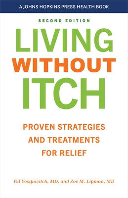 Living Without Itch: Proven Strategies and Treatments for Relief by Yosipovitch, Gil