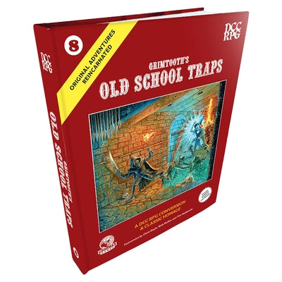 DCC Rpg: Original Adventures Reincarnated #8 Grimtooth's Old School Traps by Kelly, James Floyd