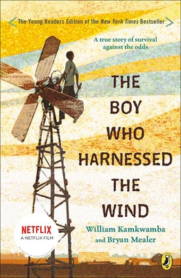The Boy Who Harnessed the Wind (Young Reader's Edition) by Kamkwamba, William