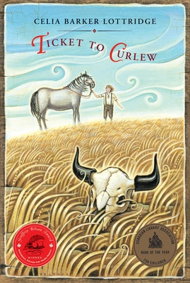 Ticket to Curlew by Lottridge, Celia Barker