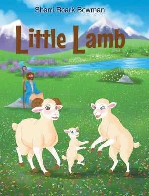 Little Lamb by Roark Bowman, Sherri