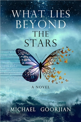 What Lies Beyond the Stars by Goorjian, Michael