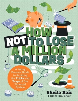 How Not to Lose a Million Dollars by Bair, Sheila