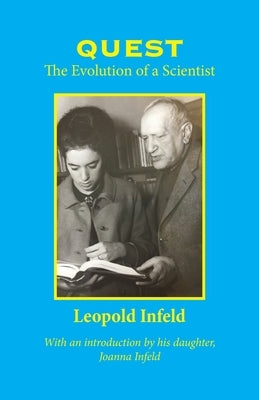 Quest: The Evolution of a Scientist by Infeld, Leopold