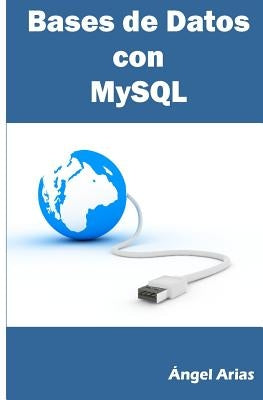 Bases de Datos Con MySQL by Arias, Angel