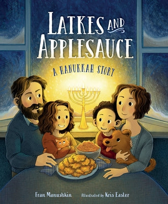 Latkes and Applesauce: A Hanukkah Story by Manushkin, Fran