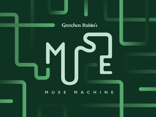 Muse Machine: 150 Indirect Directions to Inspire Creativity by Rubin, Gretchen
