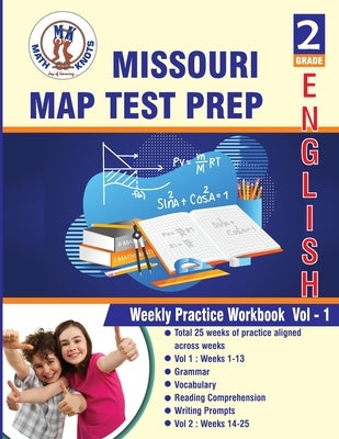 Missouri Assessment Program (MAP), 2nd Grade ELA Test Prep: Weekly Practice Work Book, Volume 1 by Vemuri, Gowri M.