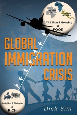 Global Immigration Crisis by Sim, Dick