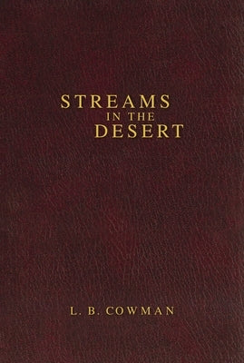 Contemporary Classic/Streams in the Desert: 366 Meditations for Encouragement and Inspiration by Cowman, L. B. E.