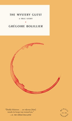 The Mystery Guest: A True Story by Bouillier, Gr&#195;&#169;goire