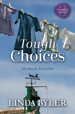 Tough Choices: An Amish Romance by Byler, Linda