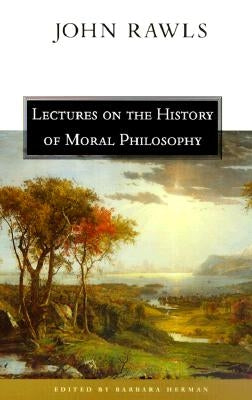 Lectures on the History of Moral Philosophy by Rawls, John