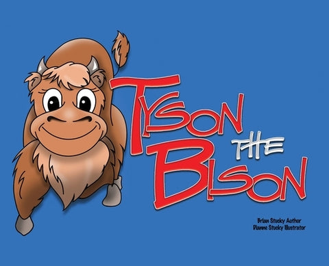 Tyson the Bison by Stucky, Brian