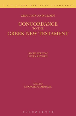 A Concordance to the Greek New Testament by Moulton, William Fiddian