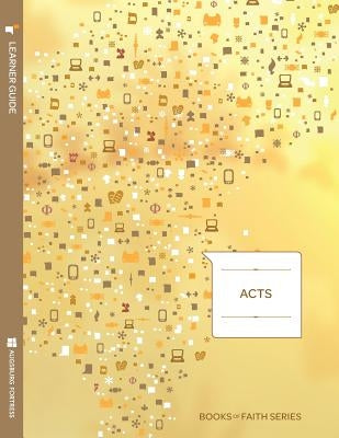 Acts Learner Guide; Books of Faith Series by Pickett, Ray