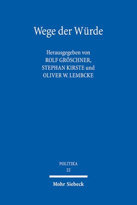 Wege Der Wurde: Philosophenwege - Rechtswege - Auswege by Groschner, Rolf