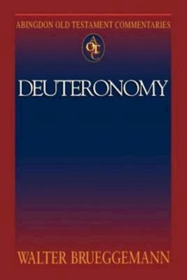 Abingdon Old Testament Commentaries: Deuteronomy by Brueggemann, Walter