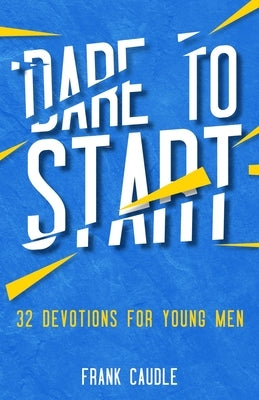 Dare To Start by Caudle, Frank