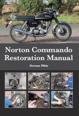 Norton Commando Restoration Manual by White, Norman