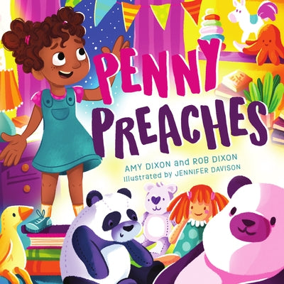Penny Preaches: God Gives Good Gifts to Everyone! by Dixon, Amy