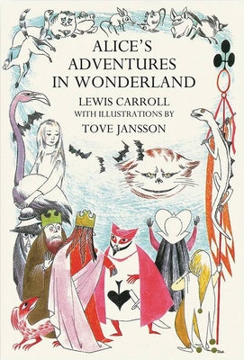 Alice's Adventures in Wonderland: Tove Jansson Edition by Carroll, Lewis