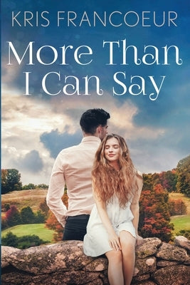 More Than I Can Say by Francoeur, Kris