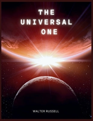 The Universal One by Russell, Walter