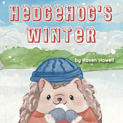 Hedgehog's Winter by Howell, Raven