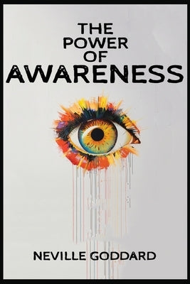 The Power of Awareness by Goddard, Neville