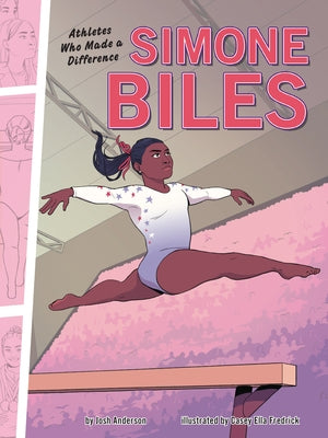 Simone Biles: Athletes Who Made a Difference by Anderson, Josh