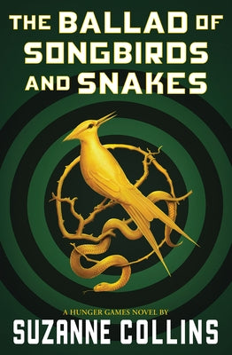 The Ballad of Songbirds and Snakes (a Hunger Games Novel) by Collins, Suzanne