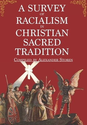 A Survey of Racialism in Christian Sacred Tradition by Storen, Alexander