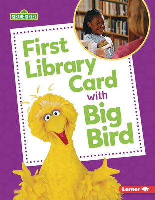 First Library Card with Big Bird by Sanderson, Whitney