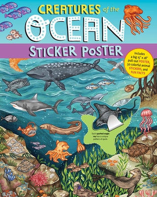 Creatures of the Ocean Sticker Poster: Includes a Big 15 X 28 Pull-Out Poster, 50 Colorful Animal Stickers, and Fun Facts by Simmance, Fiona Ocean