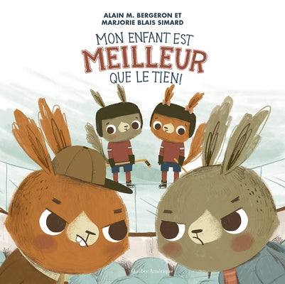 Mon Enfant Est Meilleur Que Le Tien ! by Bergeron, Alain M.